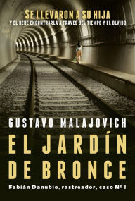 Title: El jardín de bronce, Author: Gustavo Malajovich