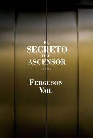 Title: El secreto del ascensor, Author: Ferguson Vail
