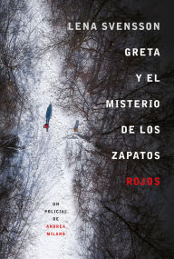 Title: Greta y el misterio de los zapatos rojos, Author: Andrea Milano