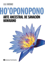 Title: Ho'oponopono: Arte ancestral de sanación hawaiano, Author: Lili Bosnic