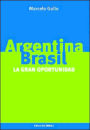 Argentina-Brasil: La Gran Oportunidad