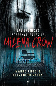 Title: Crónicas sobrenaturales de Milena Crow, Author: Elizabeth Valky