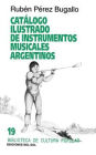 Catalogo Ilustrado de Instrumentos Musicales Argentinos