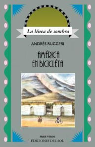 Title: America en Bicicleta: del Plata a la Habana, Author: Andres Ruggeri