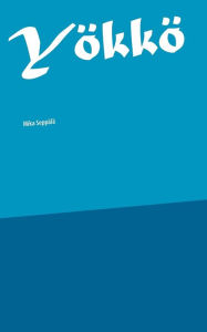 Title: Yökkö, Author: Mika Seppïlï