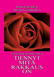 Title: Tiennyt Mitä Rakkaus On: Massapsykologian pieni käsikirja, Author: Hïn Joka Uneksii