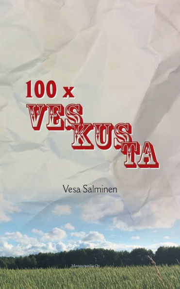 100 X Veskusta: Kolumneja vuosilta 2006-2017