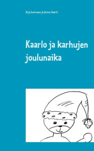 Title: Kaarlo ja karhujen joulunaika, Author: Arja Juntunen