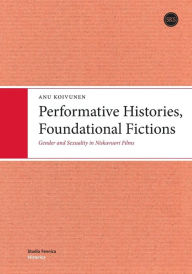 Title: Performative Histories, Foundational Fictions, Author: Anu Koivunen