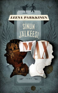 Title: Sinun jälkeesi, Max, Author: Leena Parkkinen
