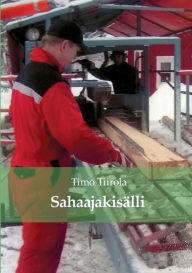 Title: Sahaajakisälli: Näin syntyi Kontiotuote, Author: Timo Tiirola