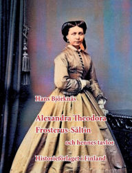 Title: Alexandra Theodora Frosterus-Såltin: och hennes tavlor, Author: Hans Bjïrknïs