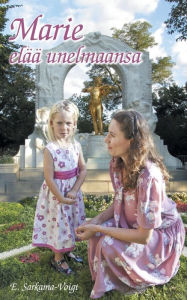 Title: Marie - Elï¿½ï¿½ unelmaansa, Author: Eila Sarkama-Voigt