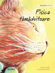 Title: Pisica tamaduitoare: Romanian Edition of The Healer Cat, Author: Tuula Pere