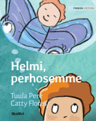 Title: Helmi, perhosemme: Finnish Edition of Pearl, Our Butterfly, Author: Tuula Pere