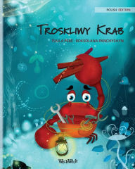 Title: Troskliwy Krab (Polish Edition of The Caring Crab), Author: Tuula Pere