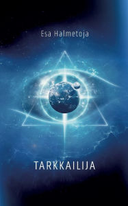 Title: Tarkkailija: Mietteitä maailman laidalta, Author: Esa Halmetoja