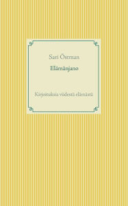 Title: Elämänjano, Author: Sari ïstman