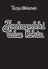 Title: Joulupukki tulee kohta: Runoja, Author: Tarja Okkonen