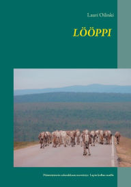 Title: LÖÖPPI: Pääministerin salarakkaan etsintä ja hurja seikkailu Lapin kultamailla., Author: Lauri Oilinki