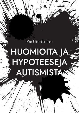 Huomioita ja hypoteeseja autismista