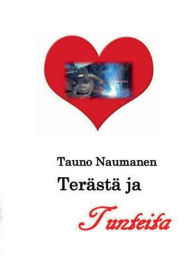 Title: Terästä ja tunteita: Romaani, Author: Tauno Naumanen
