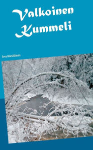 Title: Valkoinen Kummeli: kertomuksia Rusinniemestä, Author: Eeva Hïmïlïinen