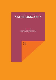 Title: Kaleidoskooppi: Sirpale tarinoita, Author: Esa Lalli