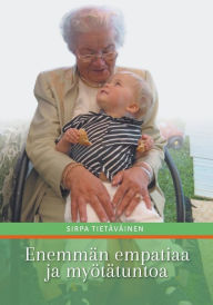 Title: Enemmän empatiaa ja myötätuntoa, Author: Sirpa Tietïvïinen