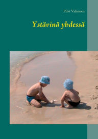 Title: Ystävinä yhdessä, Author: Pilvi Valtonen