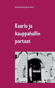 Title: Kaarlo ja kauppahallin portaat, Author: Arja Juntunen