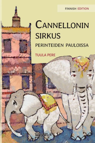 Cannellonin sirkus perinteiden pauloissa: Finnish Edition of 