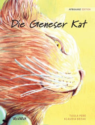 Title: Die Geneser Kat: Afrikaans Edition of The Healer Cat, Author: Tuula Pere