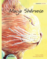 Title: Macja ShÃ¯Â¿Â½ruese: Albanian Edition of The Healer Cat, Author: Tuula Pere