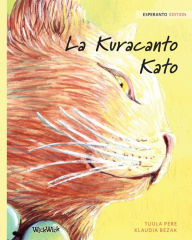 Title: La Kuracanto Kato: Esperanto Edition of The Healer Cat, Author: Tuula Pere