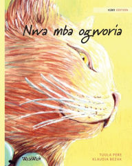 Title: Nwa mba ogworia: Igbo Edition of The Healer Cat, Author: Tuula Pere