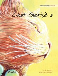 Title: Chat GerisÃ¯Â¿Â½ a: Haitian Creole Edition of The Healer Cat, Author: Tuula Pere