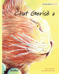 Title: Chat GerisÃ¯Â¿Â½ a: Haitian Creole Edition of The Healer Cat, Author: Tuula Pere