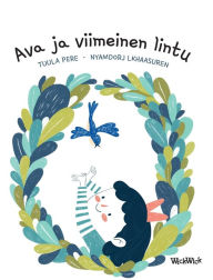 Title: Ava ja viimeinen lintu: Finnish Edition of Ava and the Last Bird, Author: Tuula Pere