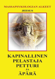 Title: Kapinallinen, Pelastaja, Petturi ja Äpärä: Massapsykologian alkeet, Author: Hïn Joka Uneksii