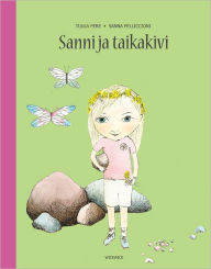 Title: Sanni ja taikakivi, Author: Tuula Pere