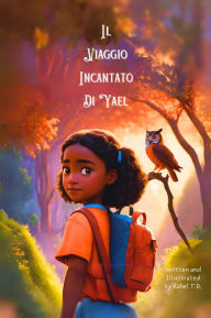 Title: Il Viaggio Incantato di Yael, Author: Rahel Tesfu Dires