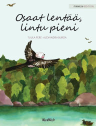 Title: Osaat lent??, lintu pieni: Finnish Edition of 