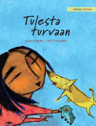 Title: Tulesta turvaan: Finnish Edition of 