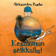 Title: Kesï¿½loman seikkailut, Author: Aleksandra Ruoho