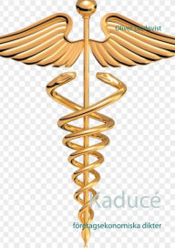 Title: Kaducé: företagsekonomiska dikter, Author: Oliver Lindqvist