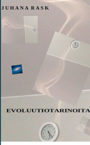 Title: Evoluutiotarinoita, Author: Juhana Rask