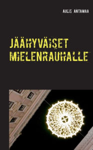 Title: Jäähyväiset mielenrauhalle, Author: Aulis Antamaa