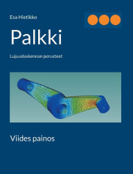 Title: Palkki: Lujuuslaskennan perusteet, Author: Esa Hietikko