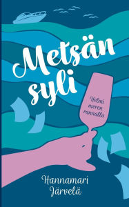 Title: Metsï¿½n syli: Helmi meren rannalla, Author: Hannamari Jïrvelï